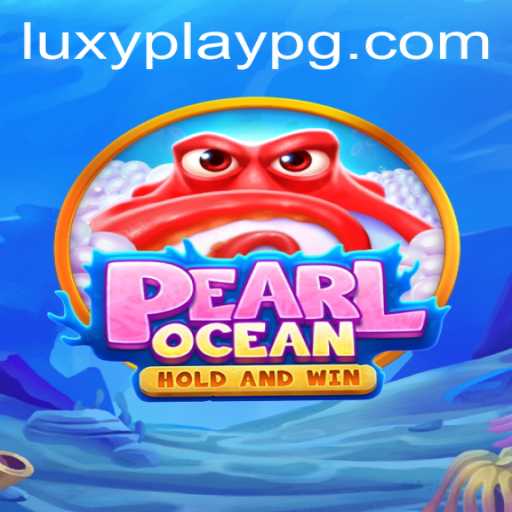 Dive into the Exciting World of PearlOcean: A Luxy Play PG Experience